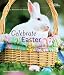 Holidays Around the World: Celebrate Easter: With Colored Eggs, Flowers, and Prayer
