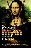 The Da Vinci Myth of the Sacred Feminine: An Intercultural-Critical Appraisal