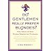 Do Gentlemen Really Prefer Blondes?: Bodies, Behavior, and Brains--The Science Behind Sex, Love, and Attraction