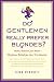 Books : Do Gentlemen Really Prefer Blondes?: Bodies, Behavior, and Brains--The Science Behind Sex, Love, and Attraction