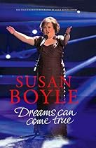 Susan Boyle: Dreams Can come True Susan Boyle: Dreams Can come True