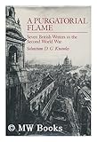 A purgatorial flame : seven British writers in the Second World War