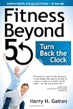Fitness Beyond 50 - Turn Back the Clock