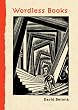 Wordless Books: The Original Graphic Novels