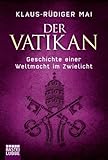 Bild zu: Der Vatikan: Geschichte einer Weltmacht im Zwielicht