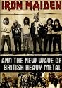 Iron Maiden: And The New Wave of British Heavy Metal