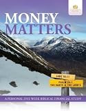 Money matters : a personal five week Biblical financial study