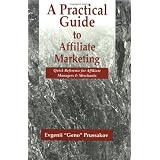 A Practical Guide to Affiliate Marketing: Quick Reference for Affiliate Managers & Merchants