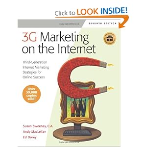 3G Marketing on the Internet, Seventh Edition: Third Generation Internet Marketing Strategies for Online Success (3g Marketing on the Internet: Third Generation Internet Marketing)