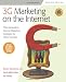 3G Marketing on the Internet, Seventh Edition: Third Generation Internet Marketing Strategies for Online Success (3g Marketing on the Internet: Third Generation Internet Marketing)