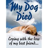 My Dog Died, I never expected this...