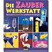 Die Zauber-Werkstatt: Spannende Experimente f�r verbl�ffende Vorstellungen