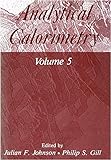 Analytical calorimetry. Vol.5