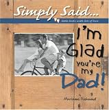 I'm Glad You're My Dad! (Simply Said)