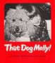 That dog Melly!