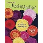 Click here to buy Love to Machine Applique: A Medley of Techniques by  Caroline Price.