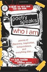 Poetry Speaks Who I Am with CD: Poems of Discovery, Inspiration, Independence, and Everything Else in Your Amazing Future