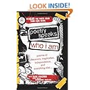 Poetry Speaks Who I Am: Poems of Discovery, Inspiration, Independence, and Everything Else (A Poetry Speaks Experience)