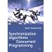 Synchronization Algorithms and Concurrent Programming