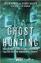 Ghost Hunting:True Stories of Unexplained Phenomena from The Atlantic Paranormal Society