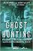 Ghost Hunting:True Stories of Unexplained Phenomena from The Atlantic Paranormal Society