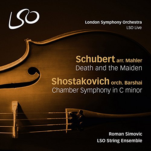 Schubert: Death and the Maiden - Shostakovich: Chamber Symphony