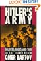 Hitler's Army: Soldiers, Nazis, and War in the Third Reich