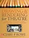 Drawing and Rendering for Theatre: A Practical Course for Scenic, Costume, and Lighting Designers