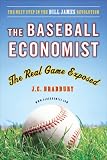 The Baseball Economist: The Real Game Exposed