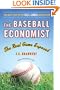 The Baseball Economist: The Real Game Exposed