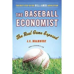 The Baseball Economist: The Real Game Exposed