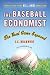 The Baseball Economist: The Real Game Exposed