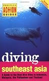 Diving Southeast Asia: A Guide to the Best Dive Sites in Indonesia, Malaysia, the Philippines and Thailand (Periplus Action Guides)