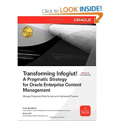 Transforming Infoglut! A Pragmatic Strategy for Oracle Enterprise Content Management (Oracle Press)