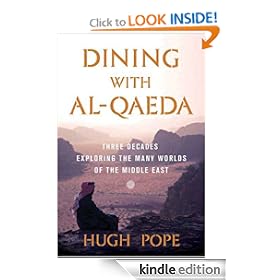 Dining with al-Qaeda: Three Decades Exploring the Many Worlds of the Middle East