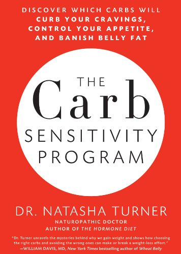 the carb sensitivity program discover which carbs will curb your cravings control your appetite and banish