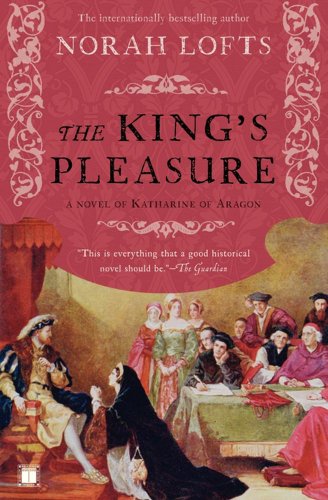 The King's Pleasure: A Novel of Katharine of Aragon