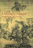 A Moriarty reader : preparing for early spring