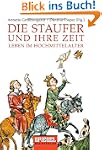 Die Staufer und ihre Zeit: Leben im H...