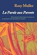 La parole aux parents: Echanges entre parents d'enfants handicap&eacute;s sur diff&eacute;rents th&egrave;mes (French Edition)