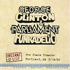 Instant Live: The State Theater - Portland, ME 3 19 04 by  George Clinton & Parliament-Funkadelic 