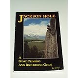 jackson hole a sport climbing and bouldering guide