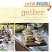 Gather: Memorable Menus for Entertaining Throughout the Seasons