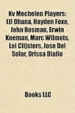 Kv Mechelen Players: Eli Ohana, Hayden Foxe, John Bosman, Erwin Koeman, Marc Wilmots, Lei Clijsters, Jose del Solar, Drissa Diallo-
