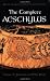 The Complete Aeschylus