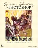 Creative Thinking in Photoshop: A New Approach to Digital Art (VOICES)
