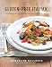 Gluten-Free Italian: Over 150 Irresistible Recipes without Wheat--from Crostini to Tiramisu
