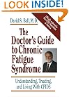 The Doctor's Guide To Chronic Fatigue Syndrome: Understanding, Treating, And Living With Cfids
