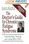 The Doctor's Guide To Chronic Fatigue Syndrome: Understanding, Treating, And Living With Cfids