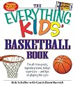 The Everything Kids' Basketball Book: The all-time greats, legendary teams, today's superstars - and tips on playing like a pro (Everything Kids Series)